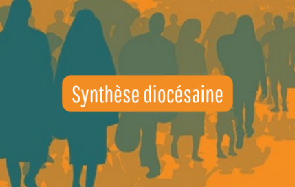 Synode sur la synodalité : synthèse diocésaine