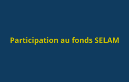Participation au fonds SELAM
