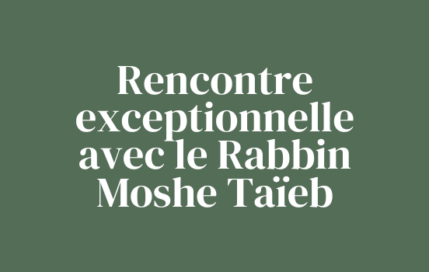 Rencontre exceptionnelle – Rabbin Moshe Taieb et les représentants des Églises sur une Lecture croisée du texte biblique