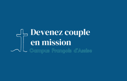 Devenez couple en mission au Campus François d’Assise